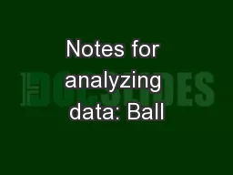 Notes for analyzing data: Ball