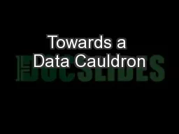 Towards a Data Cauldron