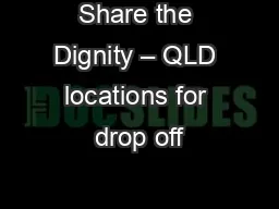 Share the Dignity – QLD locations for drop off