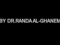 BY DR.RANDA AL-GHANEM