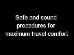 Safe and sound procedures for maximum travel comfort