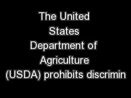 The United States Department of Agriculture (USDA) prohibits discrimin