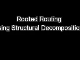 Rooted Routing Using Structural Decompositions