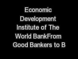 Economic Development Institute of The World BankFrom Good Bankers to B