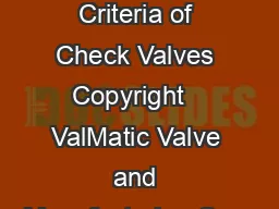 Design and Selection Criteria of Check Valves Copyright   ValMatic Valve and Manufacturing