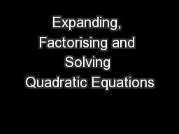 Expanding, Factorising and Solving Quadratic Equations