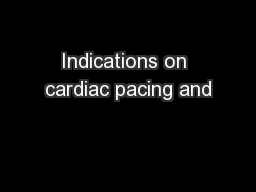 Indications on cardiac pacing and