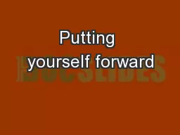 Putting yourself forward