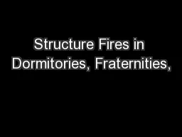 Structure Fires in Dormitories, Fraternities,