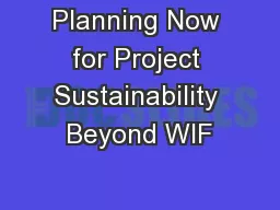 Planning Now for Project Sustainability Beyond WIF