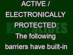 ACTIVE / ELECTRONICALLY PROTECTED The following barriers have built-in