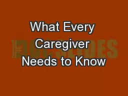 What Every Caregiver Needs to Know