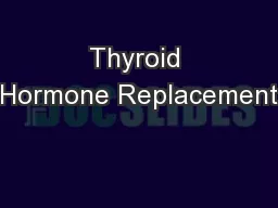 Thyroid Hormone Replacement
