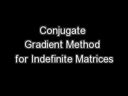 Conjugate Gradient Method for Indefinite Matrices