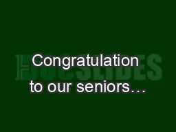 Congratulation to our seniors…