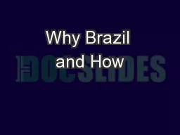 Why Brazil and How