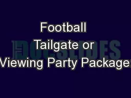 Football Tailgate or Viewing Party Package: