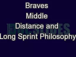 Braves Middle Distance and Long Sprint Philosophy