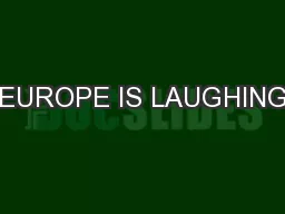 EUROPE IS LAUGHING