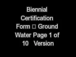 Biennial Certification Form – Ground Water Page 1 of 10   Version