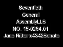 Seventieth General AssemblyLLS NO. 15-0264.01 Jane Ritter x4342Senate