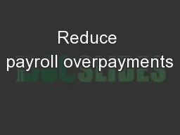 Reduce payroll overpayments