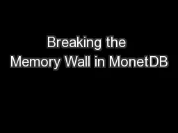 Breaking the Memory Wall in MonetDB