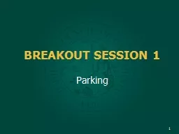 BREAKOUT SESSION 1