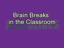 Brain Breaks in the Classroom