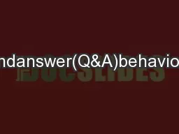 mobileandsocialquestionandanswer(Q&A)behaviors,and(iii)systemsthatuse&