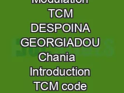 Introduction TCM code construction Multidimensional TCM Trellis Coded Modulation TCM DESPOINA