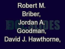 Robert M. Briber, Jordan A. Goodman, David J. Hawthorne,