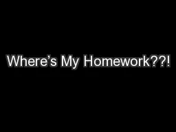Where’s My Homework??!