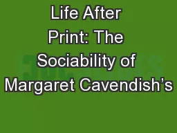 Life After Print: The Sociability of Margaret Cavendish’s