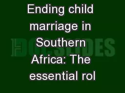 Ending child marriage in Southern Africa: The essential rol