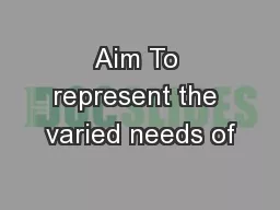 Aim To represent the varied needs of