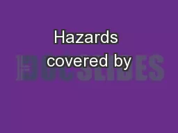 Hazards covered by