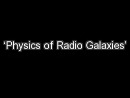 ‘Physics of Radio Galaxies’