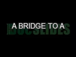 A BRIDGE TO A