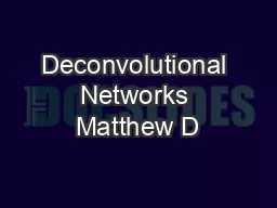 Deconvolutional Networks Matthew D