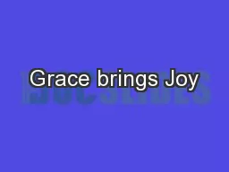 Grace brings Joy