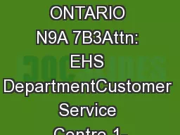WINDSOR, ONTARIO N9A 7B3Attn: EHS DepartmentCustomer Service Centre 1-