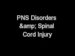 PNS Disorders & Spinal Cord Injury