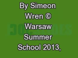 By Simeon Wren © Warsaw Summer School 2013,