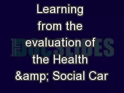Learning from the evaluation of the Health & Social Car