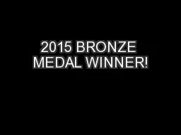 2015 BRONZE MEDAL WINNER!