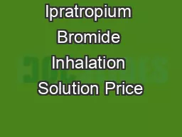 Ipratropium Bromide Inhalation Solution Price