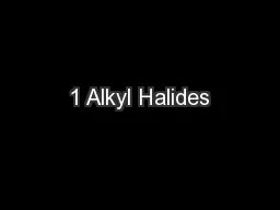 1 Alkyl Halides