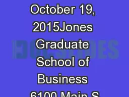 Updated: October 19, 2015Jones Graduate School of Business 6100 Main S