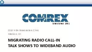 MIGRATING RADIO CALLIN TALK SHOWS TO WIDEBAND AUDIO2013 WBA Broadcaste